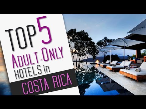 Adult Only Hotels in Costa Rica – Top 5